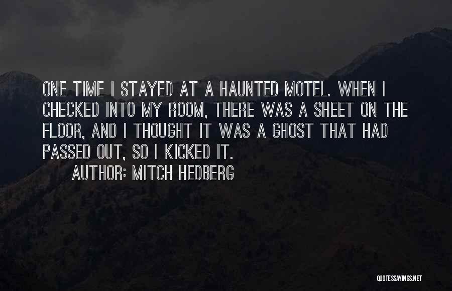 Funny Most Haunted Quotes By Mitch Hedberg