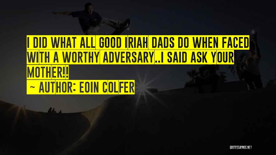 Funny Mother Quotes By Eoin Colfer