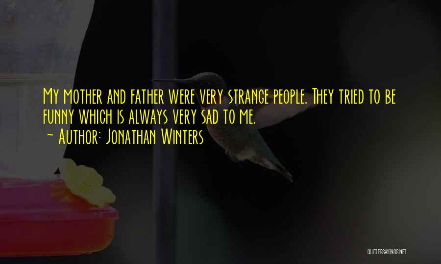 Funny Mother Quotes By Jonathan Winters