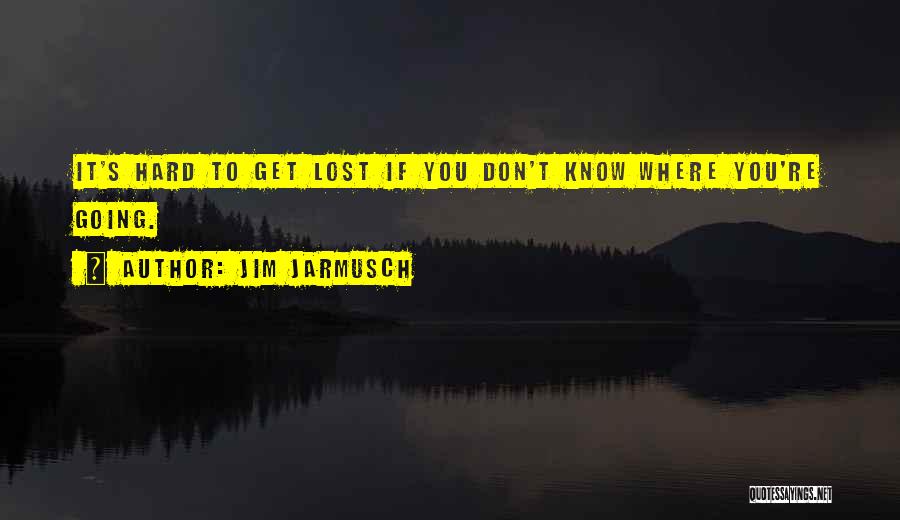 Funny Motivational Quotes By Jim Jarmusch