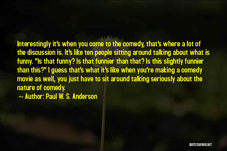 Funny Movie Making Quotes By Paul W. S. Anderson