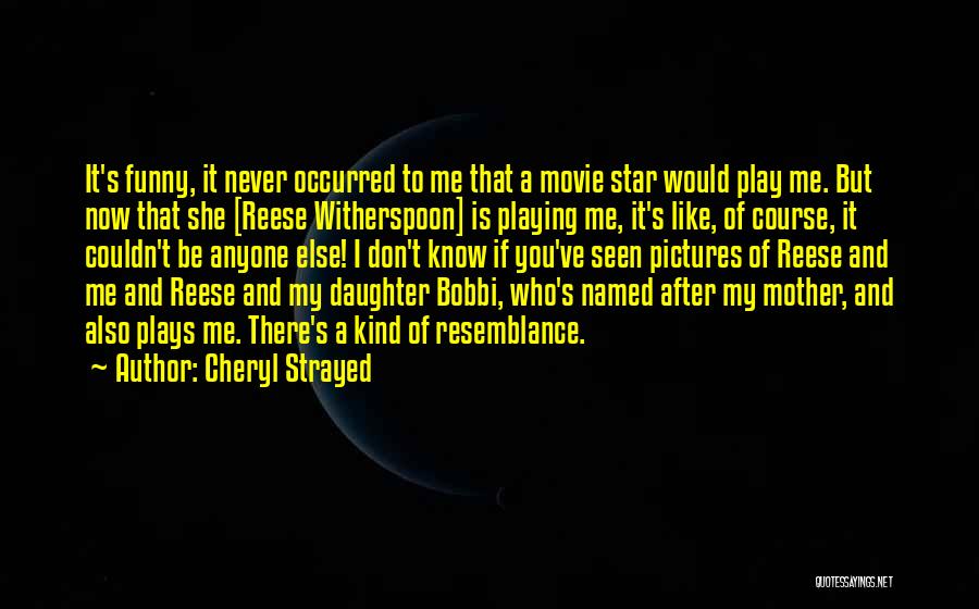 Funny Movie Star Quotes By Cheryl Strayed