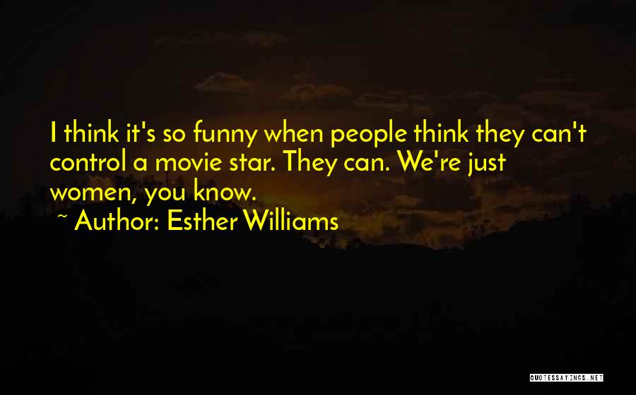 Funny Movie Star Quotes By Esther Williams