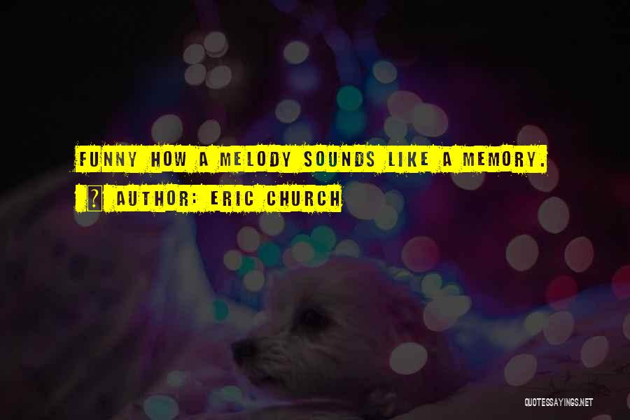 Funny Music Lyrics Quotes By Eric Church