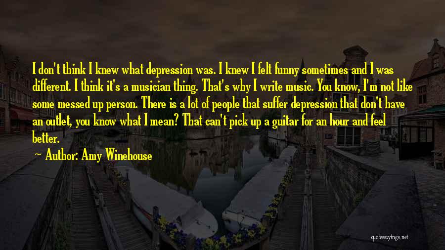 Funny Musician Quotes By Amy Winehouse