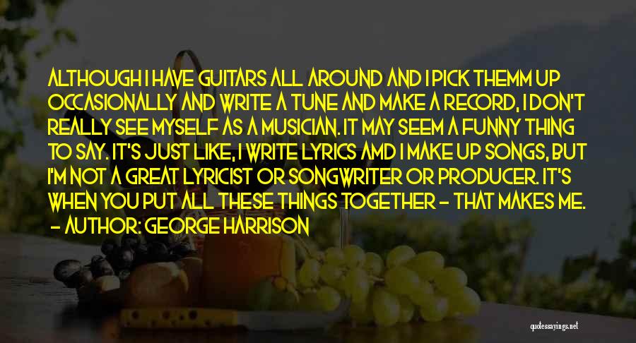 Funny Musician Quotes By George Harrison