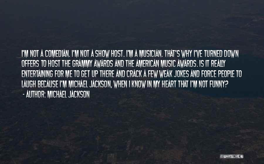 Funny Musician Quotes By Michael Jackson