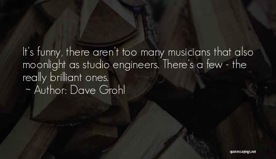 Funny Musicians Quotes By Dave Grohl