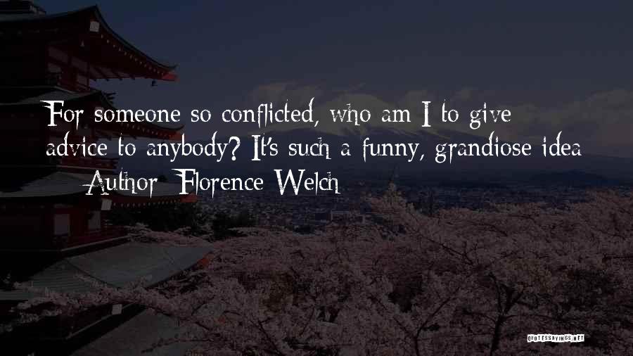 Funny Musicians Quotes By Florence Welch