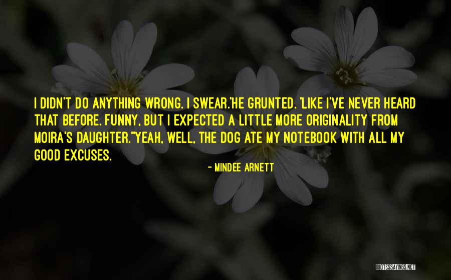 Funny My Dog Quotes By Mindee Arnett Funny My Dog Quotes By Mindee Arnett