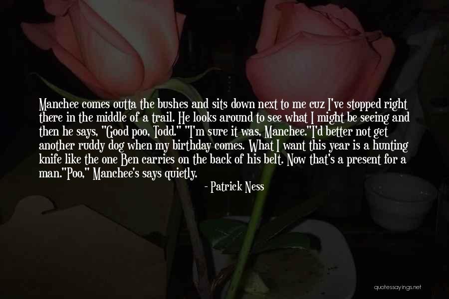 Funny My Dog Quotes By Patrick Ness Funny My Dog Quotes By Patrick Ness