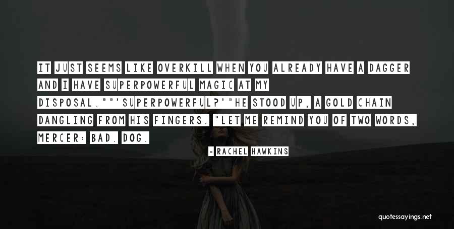 Funny My Dog Quotes By Rachel Hawkins Funny My Dog Quotes By Rachel Hawkins