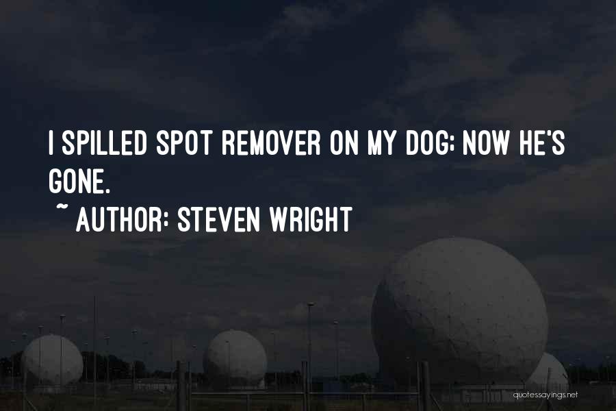 Funny My Dog Quotes By Steven Wright
