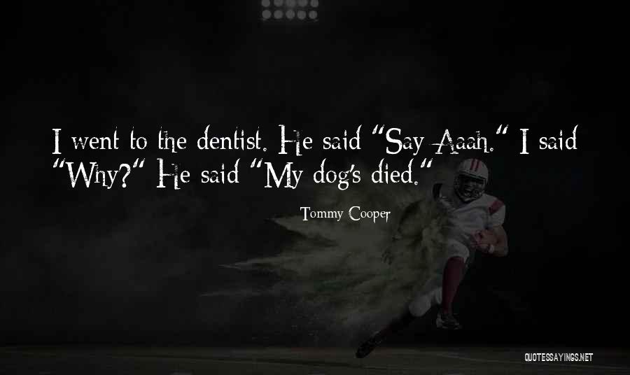 Funny My Dog Quotes By Tommy Cooper