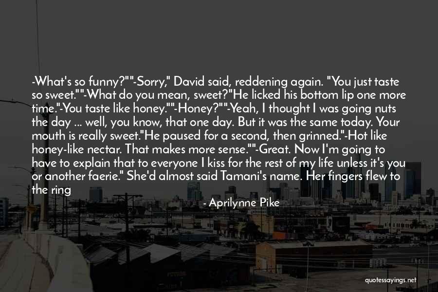 Funny My Name Is Quotes By Aprilynne Pike Funny My Name Is Quotes By Aprilynne Pike
