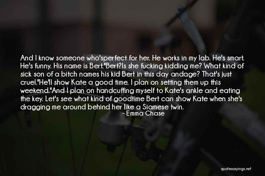 Funny My Name Is Quotes By Emma Chase Funny My Name Is Quotes By Emma Chase