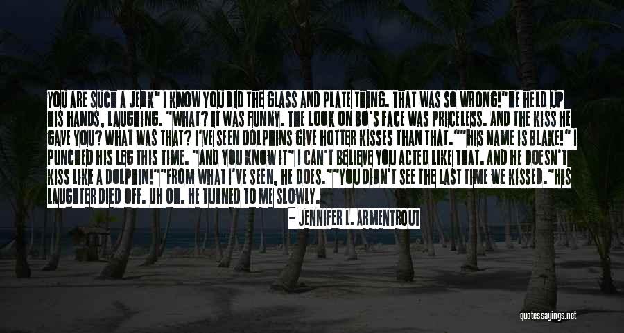 Funny My Name Is Quotes By Jennifer L. Armentrout Funny My Name Is Quotes By Jennifer L. Armentrout
