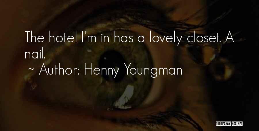 Funny Nail Quotes By Henny Youngman