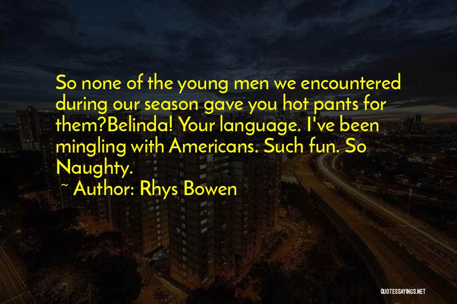 Funny Naughty Quotes By Rhys Bowen