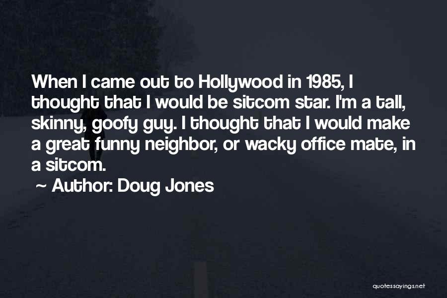 Funny Neighbor Quotes By Doug Jones