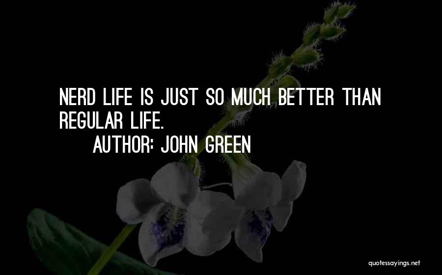 Funny Nerd Quotes By John Green