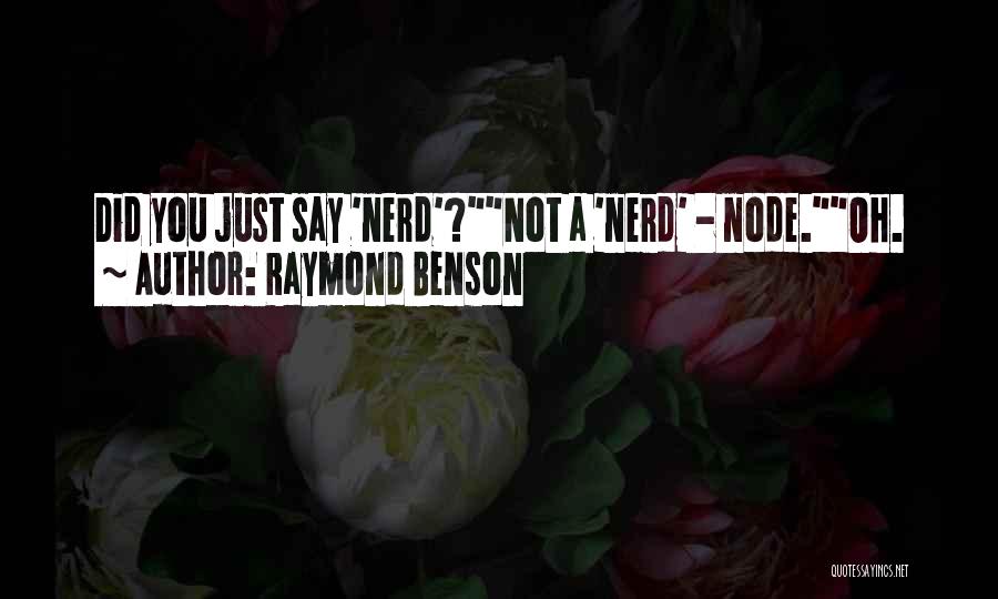 Funny Nerd Quotes By Raymond Benson