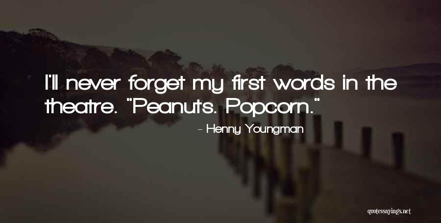 Funny Never Forget Quotes By Henny Youngman