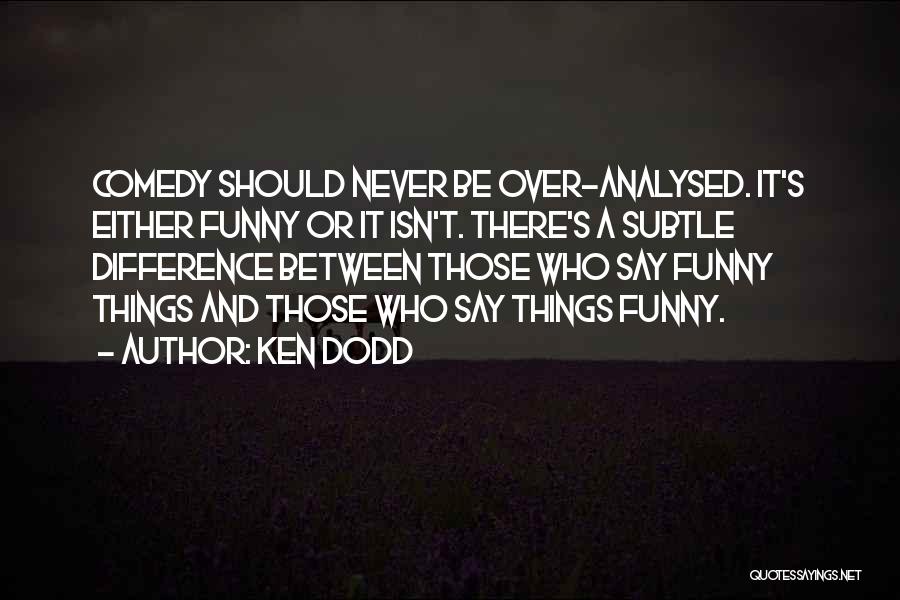 Funny Never Say Never Quotes By Ken Dodd