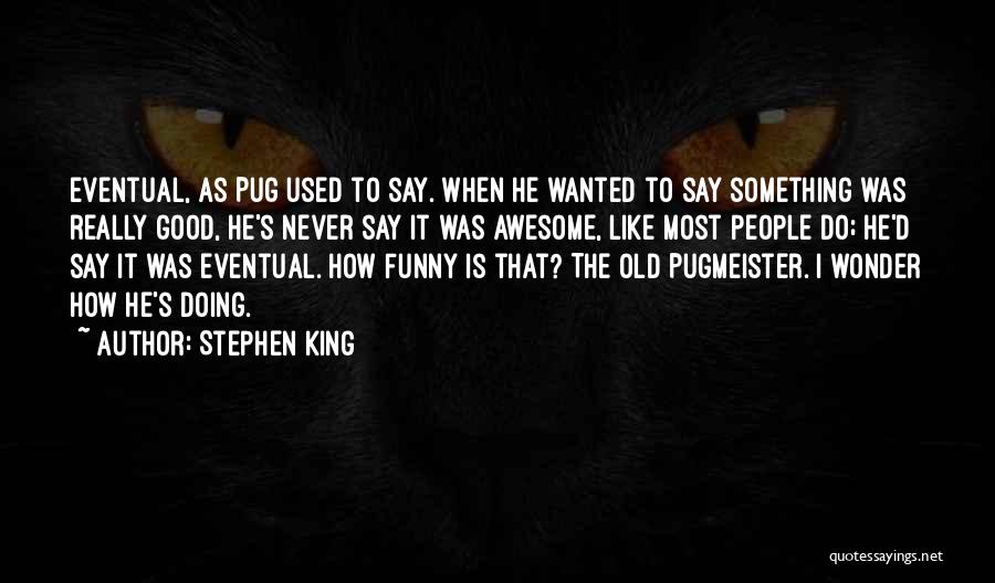 Funny Never Say Never Quotes By Stephen King