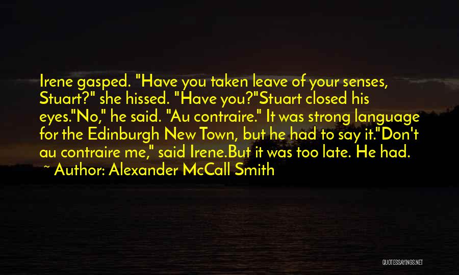 Funny New Me Quotes By Alexander McCall Smith