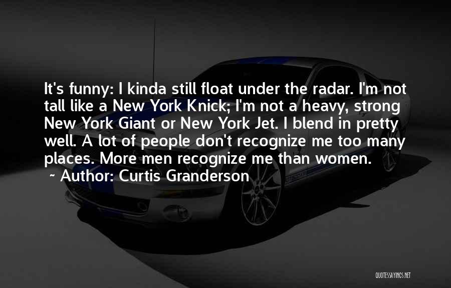 Funny New Me Quotes By Curtis Granderson