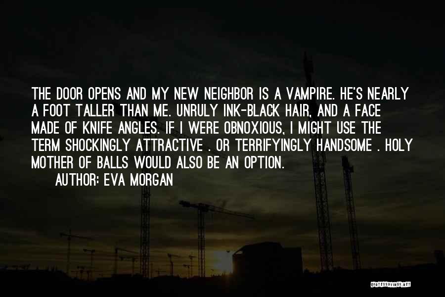 Funny New Me Quotes By Eva Morgan