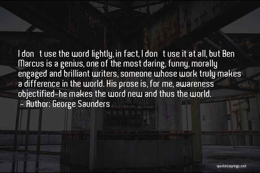 Funny New Me Quotes By George Saunders