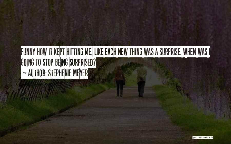 Funny New Me Quotes By Stephenie Meyer