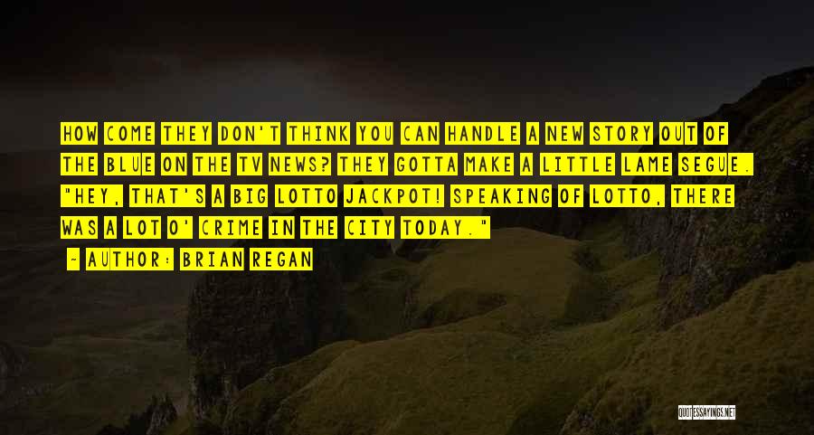 Funny News Quotes By Brian Regan