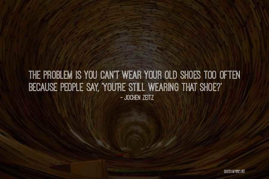 Funny Nick Swisher Quotes By Jochen Zeitz Funny Nick Swisher Quotes By Jochen Zeitz