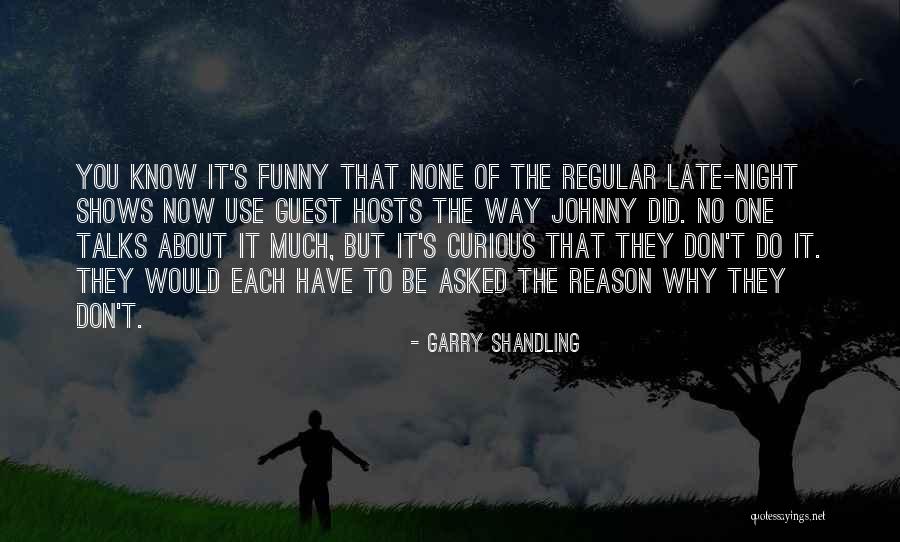 Funny Night Quotes By Garry Shandling Funny Night Quotes By Garry Shandling