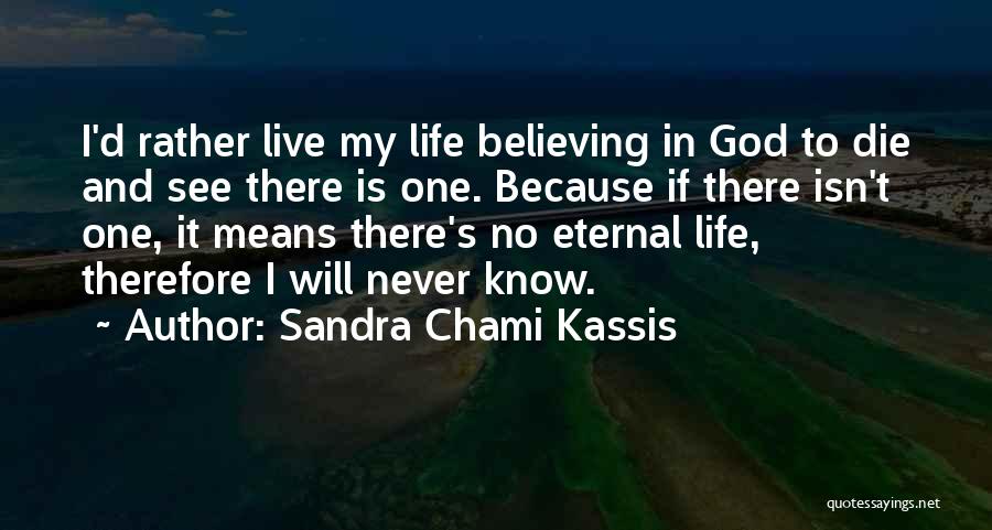 Funny No God Quotes By Sandra Chami Kassis