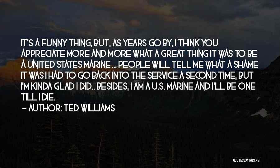 Funny No Shame Quotes By Ted Williams