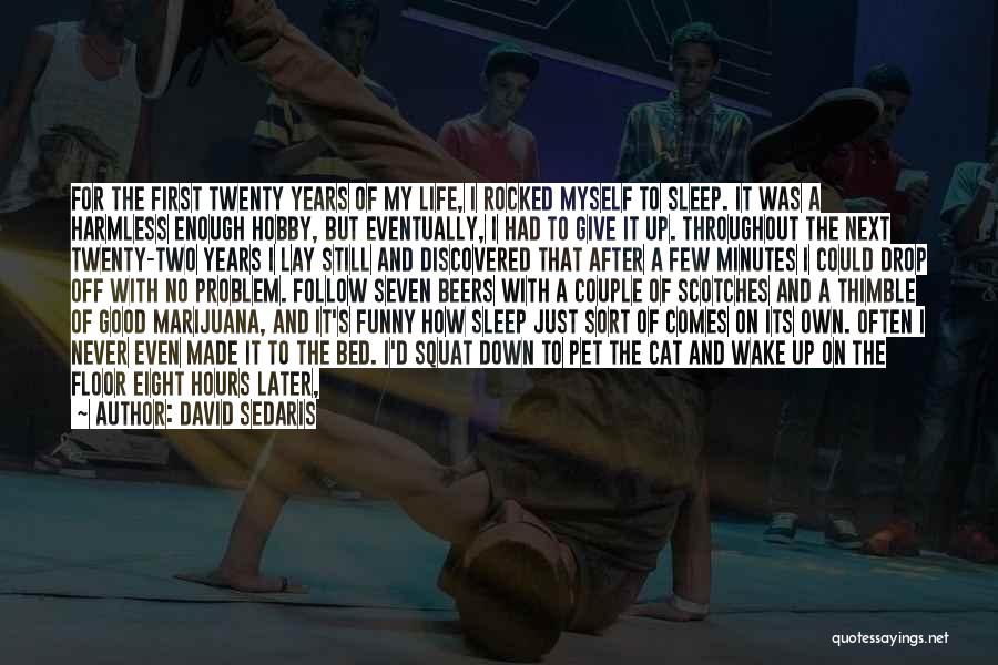 Funny No Sleep Quotes By David Sedaris