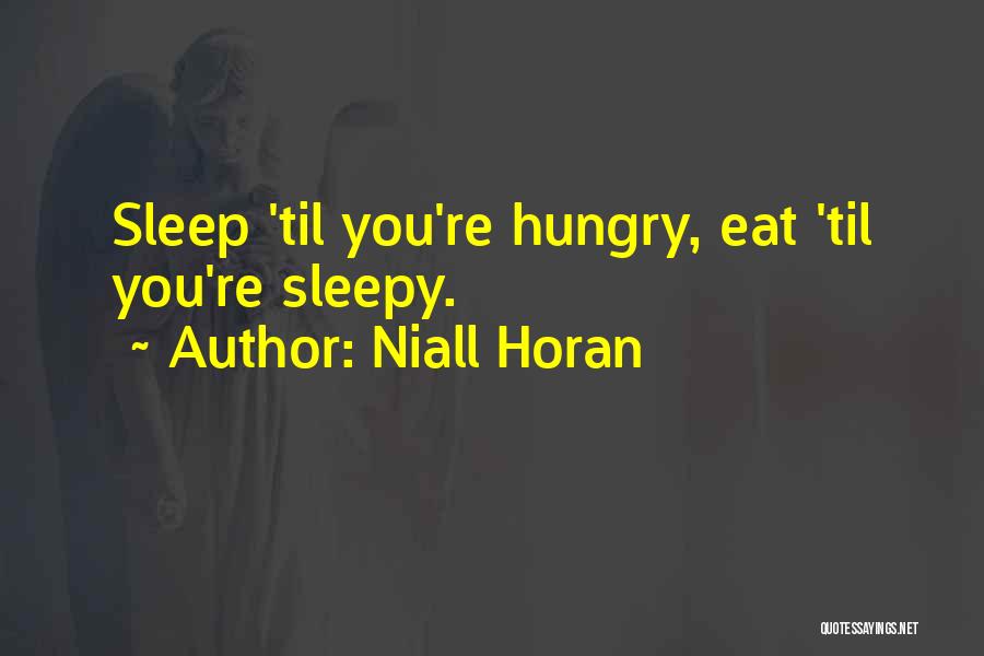 Funny No Sleep Quotes By Niall Horan