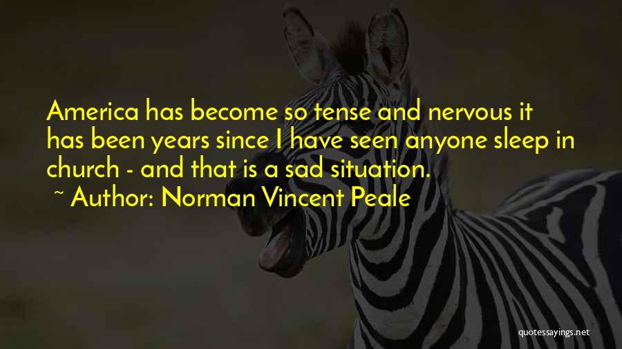 Funny No Sleep Quotes By Norman Vincent Peale
