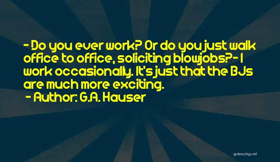 Funny No Soliciting Quotes By G.A. Hauser