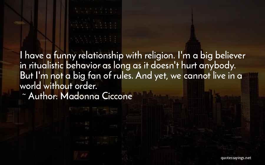 Funny Non Believer Quotes By Madonna Ciccone