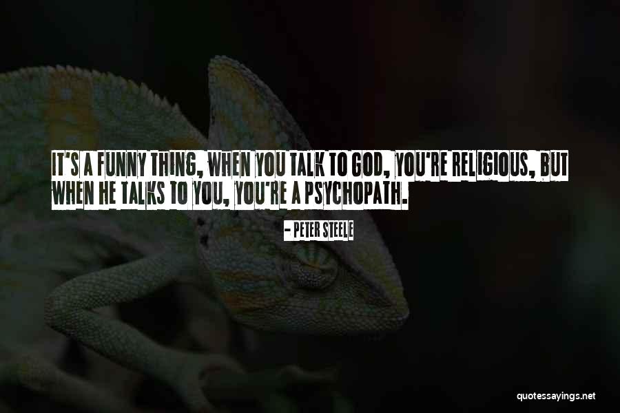 Funny Non Religious Quotes By Peter Steele Funny Non Religious Quotes By Peter Steele