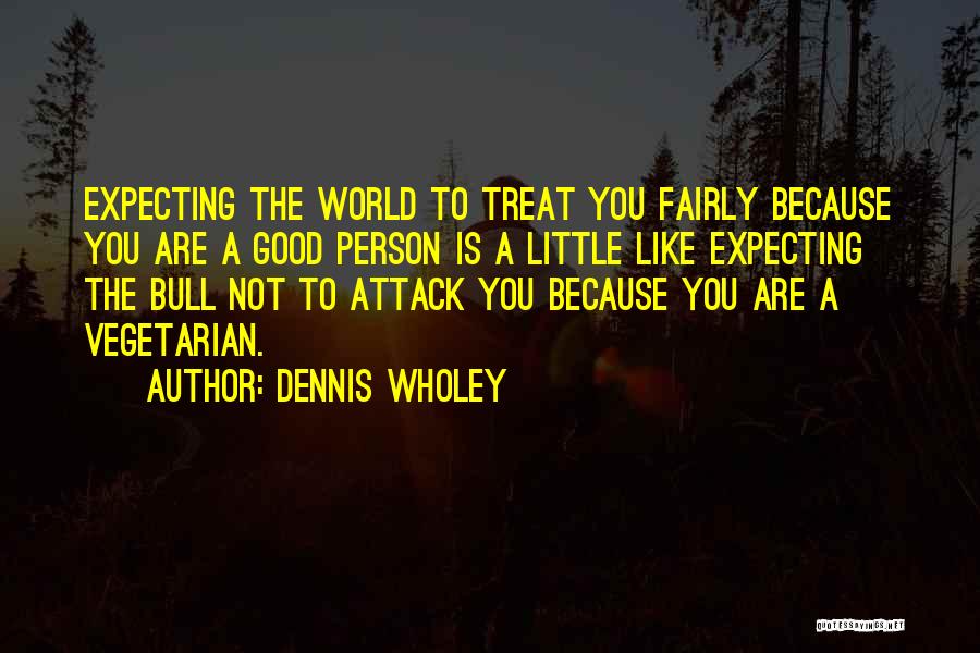 Funny Non Vegetarian Quotes By Dennis Wholey