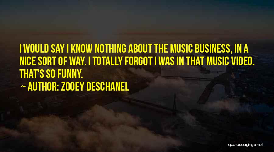 Funny None Of My Business Quotes By Zooey Deschanel