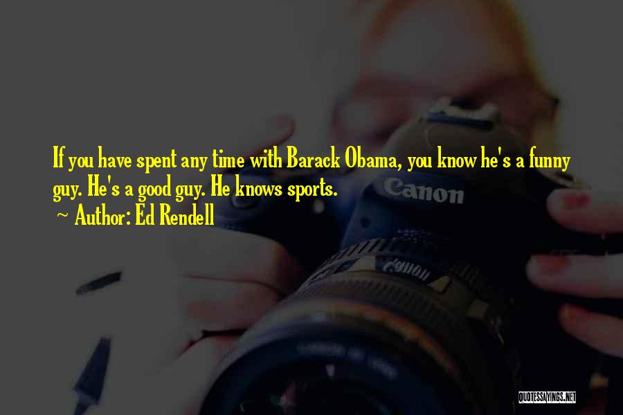 Funny Obama Quotes By Ed Rendell