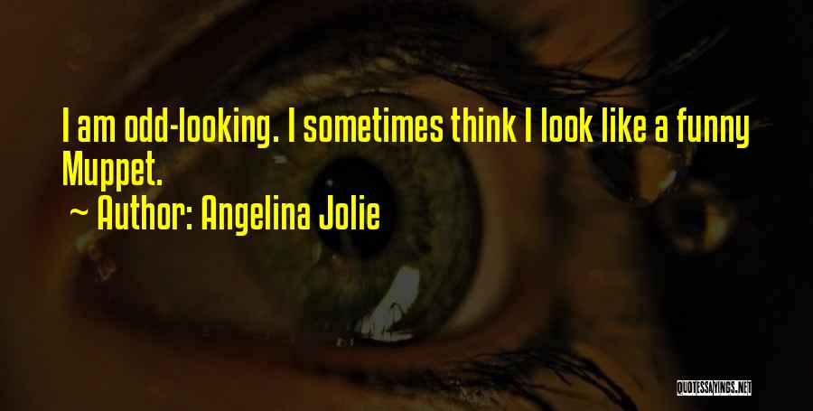 Funny Odd One Quotes By Angelina Jolie