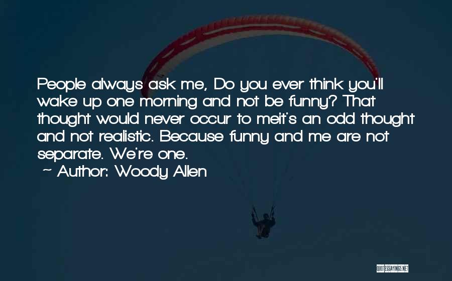 Funny Odd One Quotes By Woody Allen